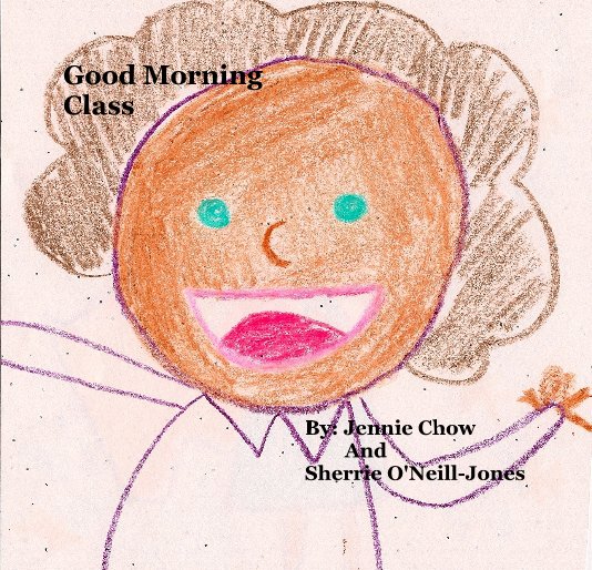 View Good Morning Class by Jennie Chow & Sherrie O'Neill-Jones