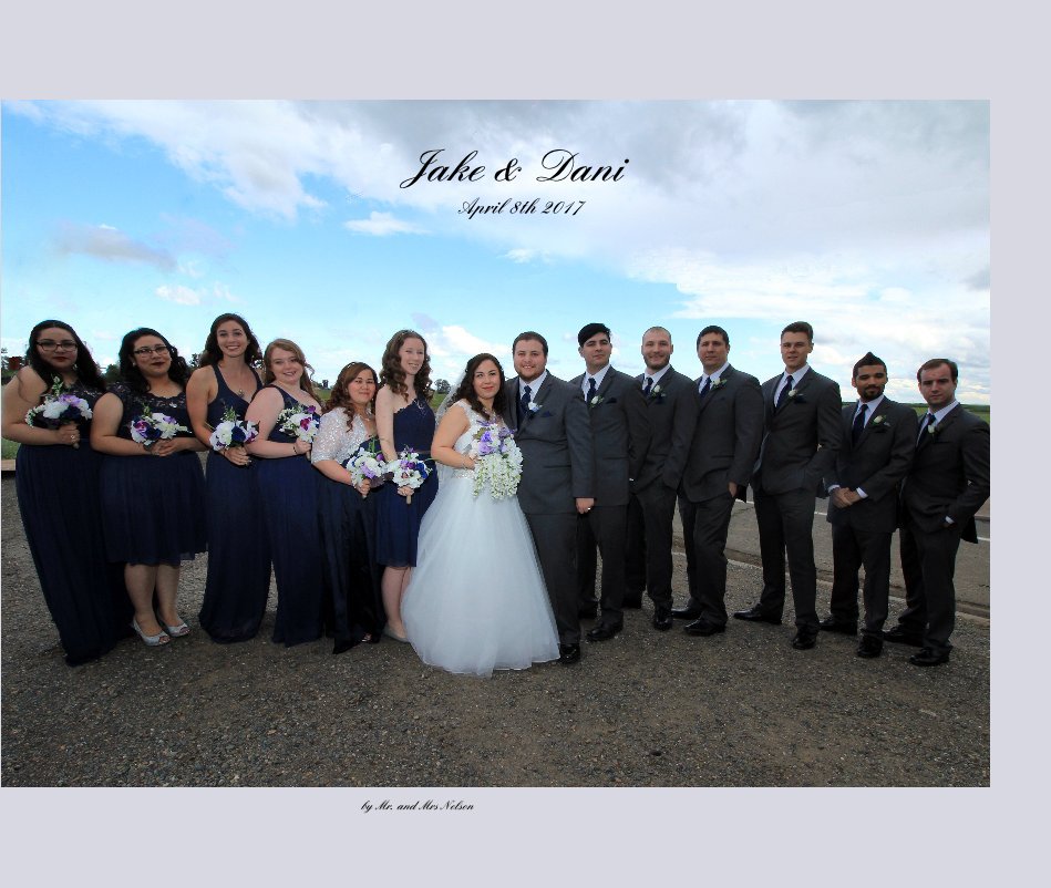 View Jake & Dani April 8th 2017 by Mr. and Mrs Nelson