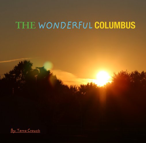 View The Wonderful Columbus by By: Terra Crouch