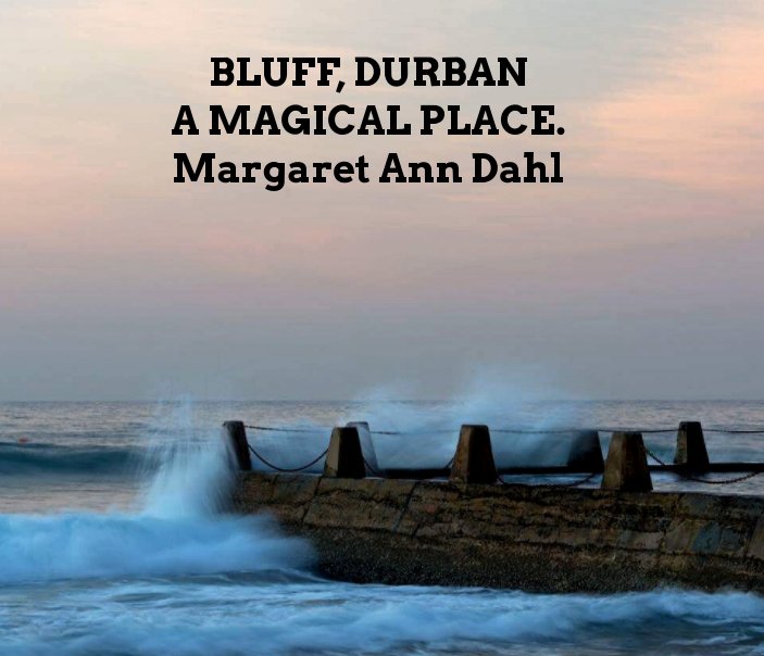 Ver Bluff, Durban, A magical place por Margaret Ann Dahl