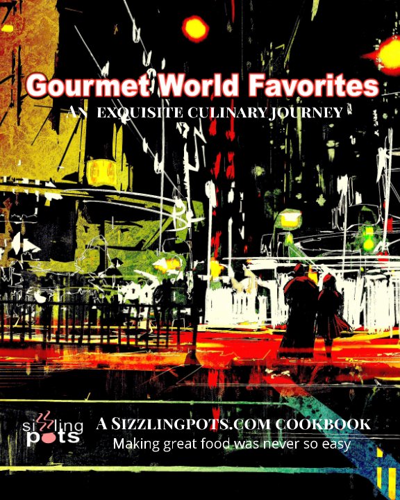 View Gourmet World Favorites by SizzlingPots