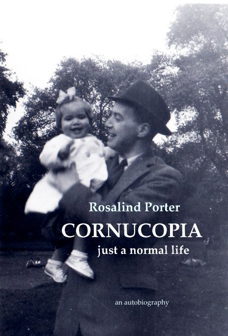 View CORNUCOPIA    just a normal life by Rosalind Porter