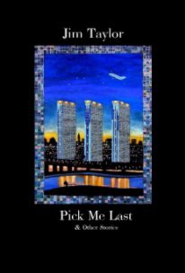 Pick Me Last & Other Stories book cover