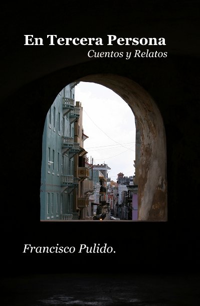 Ver "En Tercera Persona" por Francisco Pulido.