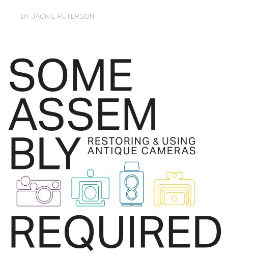 View Some Assembly Required by Jackie Peterson