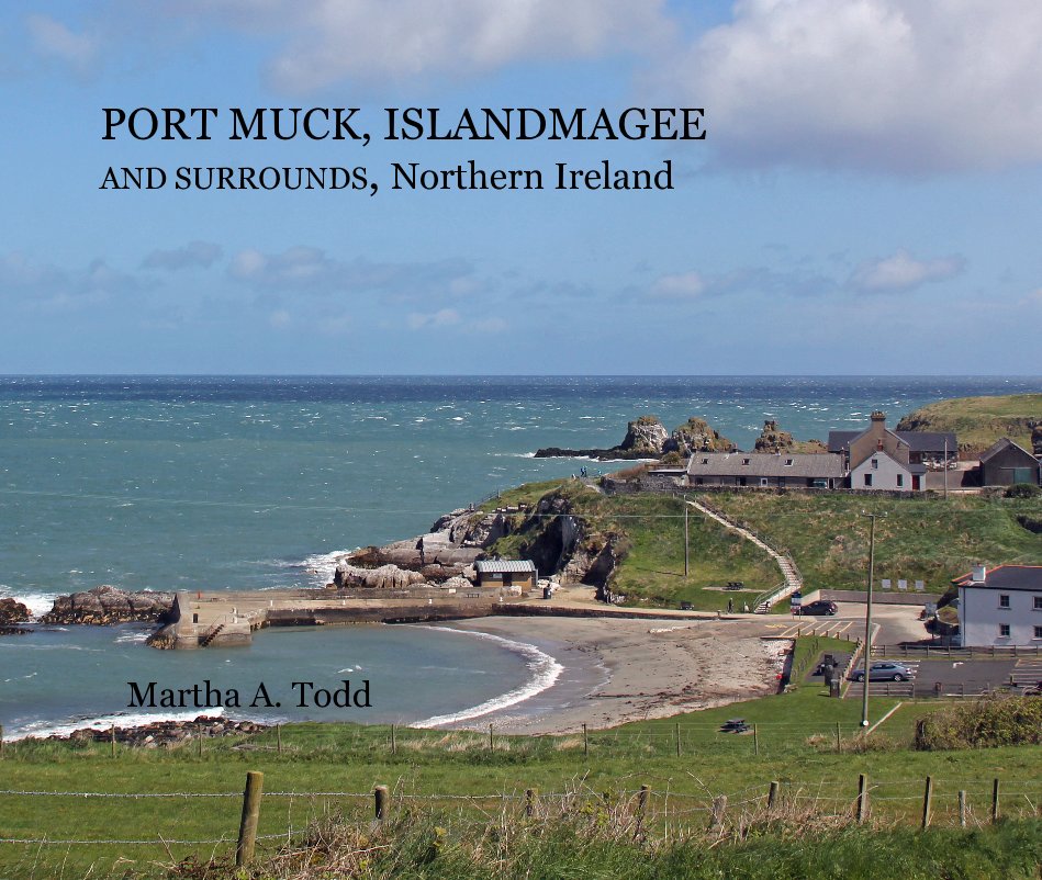 View PORT MUCK, ISLANDMAGEE AND SURROUNDS, Northern Ireland by Martha A. Todd