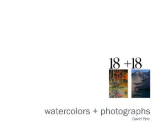 18 + 18: Watercolors + Photographs book cover