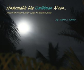 Underneath the Caribbean Moon... book cover