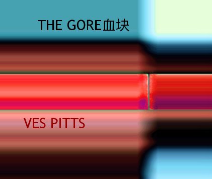 THE GORE血块 VES PITTS book cover