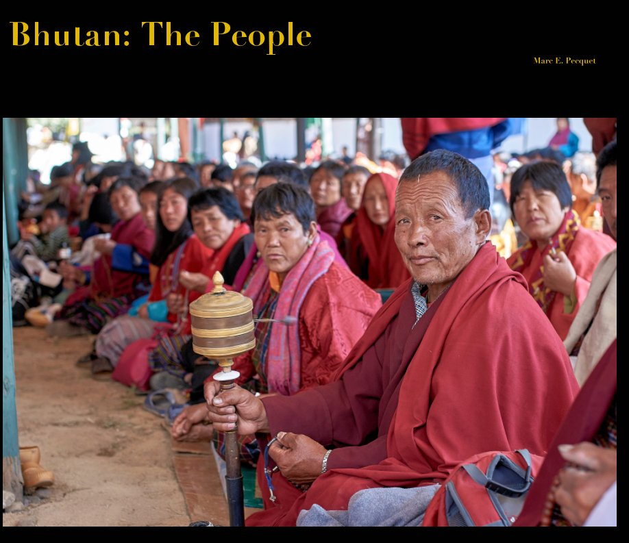 View Bhutan: The People by Marc E. Pecquet