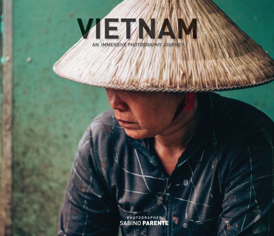 Bekijk Vietnam - An immersive photography journey op Sabino Parente photographer