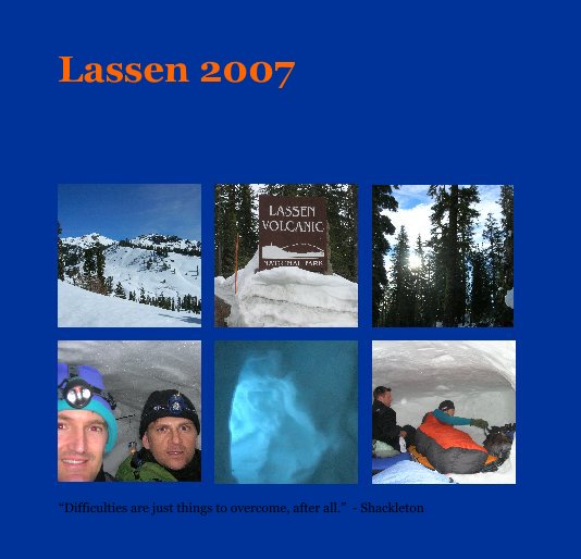 Lassen 2007 nach "Difficulties are just things to overcome, after all."  - Shackleton anzeigen