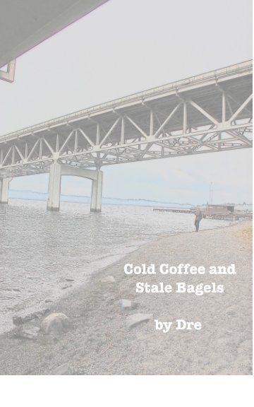Visualizza Cold Coffee and Stale Bagels di Dre