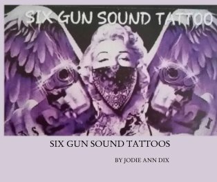 SIX GUN SOUND TATTOOS book cover