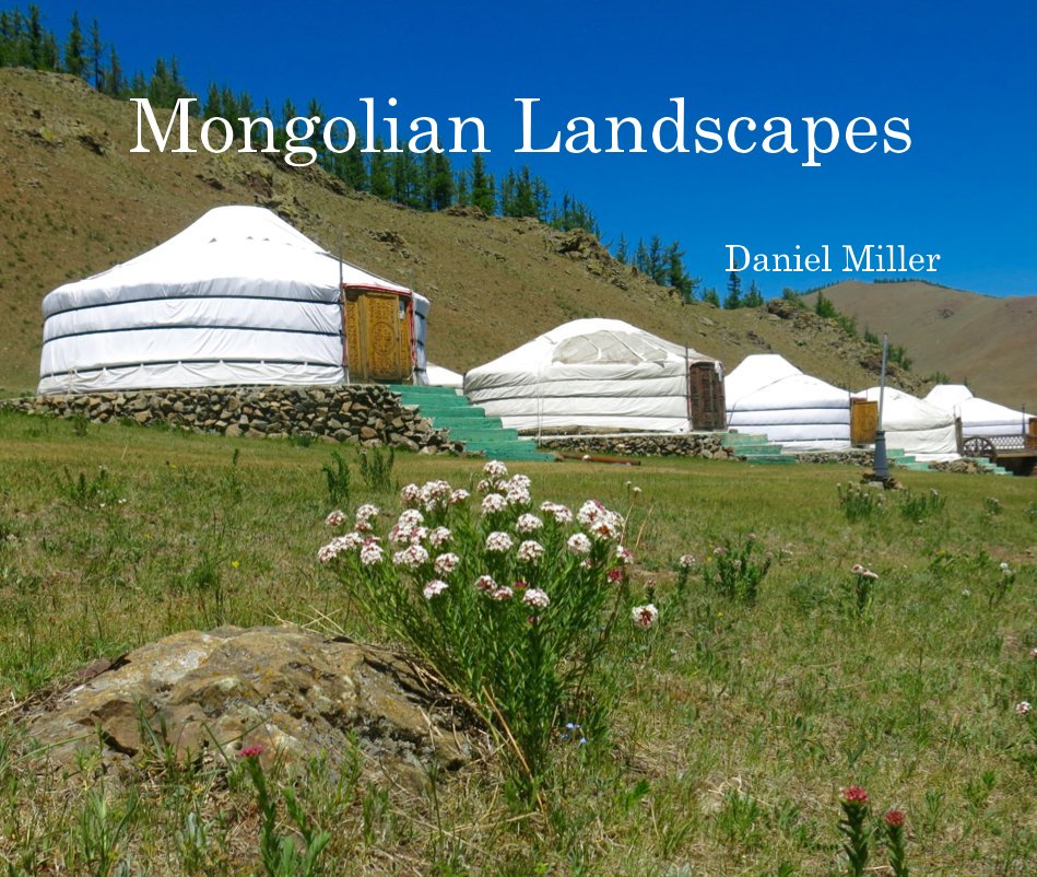 View Mongolian Landscapes by Daniel Miller