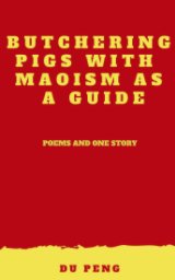 Butchering pigs with Maoism as a guide book cover