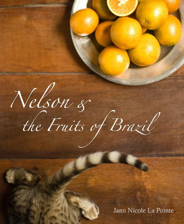 View Nelson & the Fruits of Brazil by Jann Nicole La Pointe