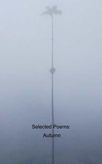 Selected Poems: Autumn nach Louis Quinn anzeigen