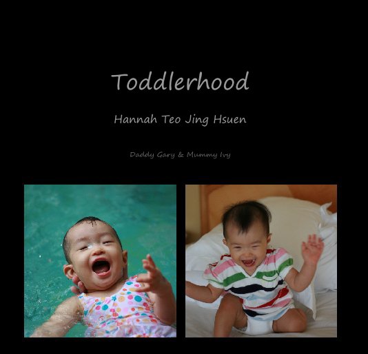 View Toddlerhood by Daddy Gary & Mummy Ivy