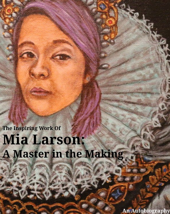 View The Inspiring Work of Mia Larson by Mia Larson