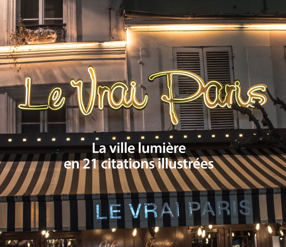 View Le vrai Paris by Patrick Des Rosiers
