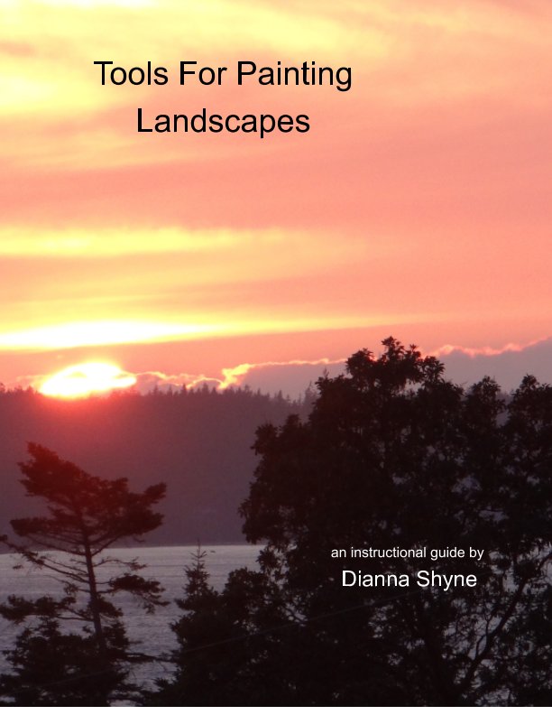 View Tools for Painting Landscapes by Dianna Shyne