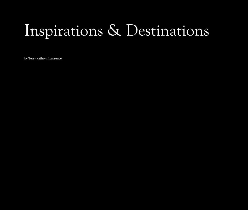 Ver Inspirations & Destinations por Terry kathryn Lawrence
