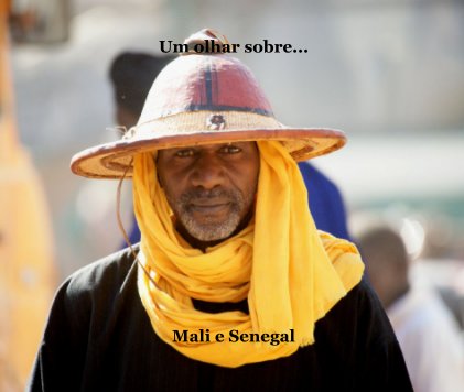 Um olhar sobre... Mali e Senegal book cover