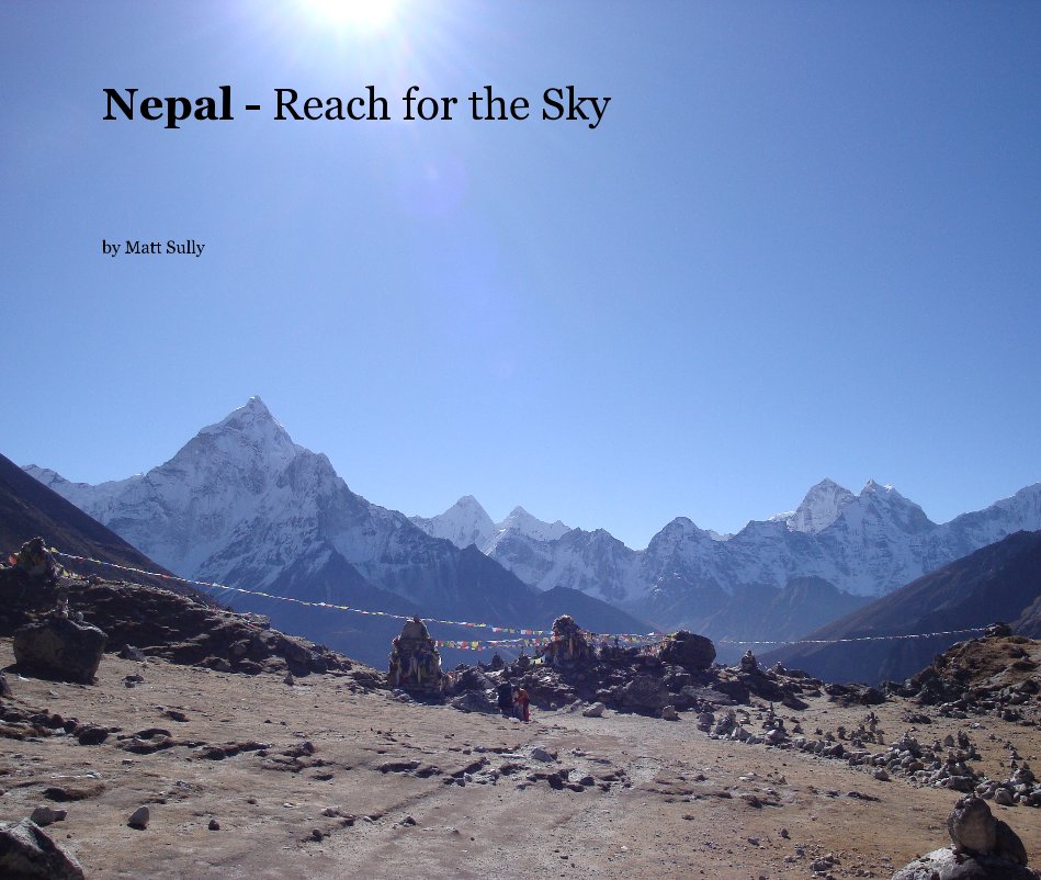 View Nepal - Reach for the Sky by Matt Sully