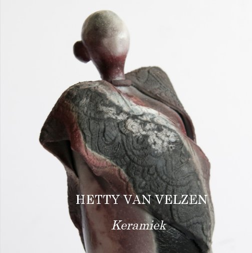 Ver HETTY VAN VELZEN  Keramiek 2017 por Hetty van Velzen