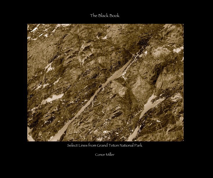 Ver The Black Book Select Lines from Grand Teton National Park Conor Miller por Conor Miller