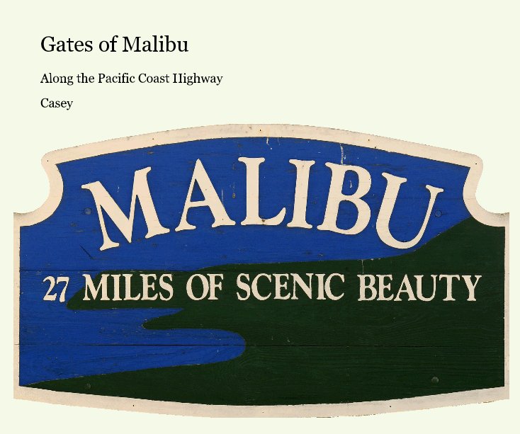 View Gates of Malibu by Casey