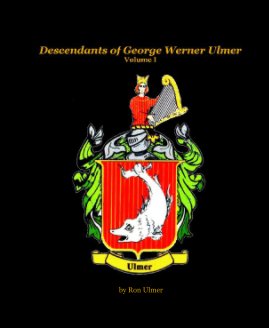 Descendants of George Werner Ulmer Volume I book cover