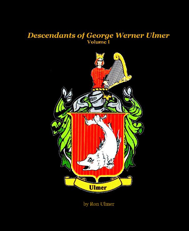 Ver Descendants of George Werner Ulmer Volume I por Ron Ulmer
