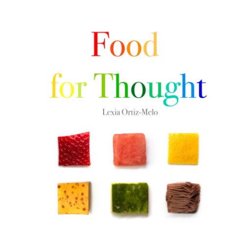 View Food for Thought by Lexia Ortiz-Melo