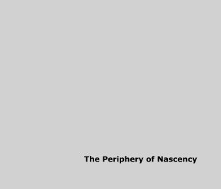 The Periphery of Nascency book cover