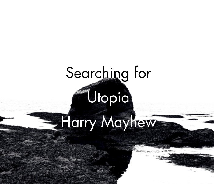 View Searching for Utopia by Harry Mayhew