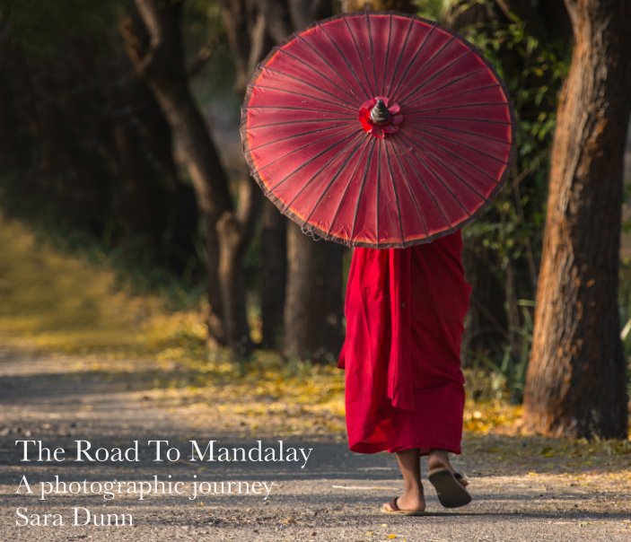 View The Road To Mandalay by Sara Dunn