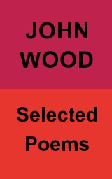 John Wood : Selected Poems book cover