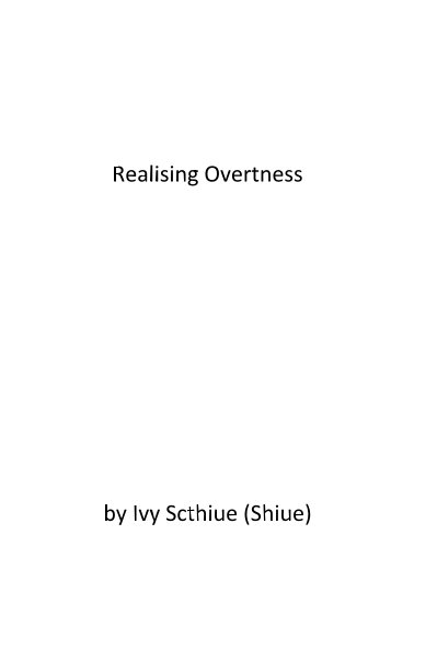 Realising Overtness nach Ivy Scthiue (Shiue) anzeigen