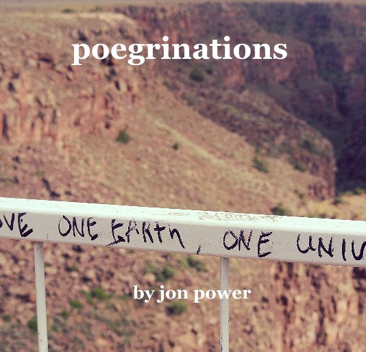 View poegrinations by Jon Power