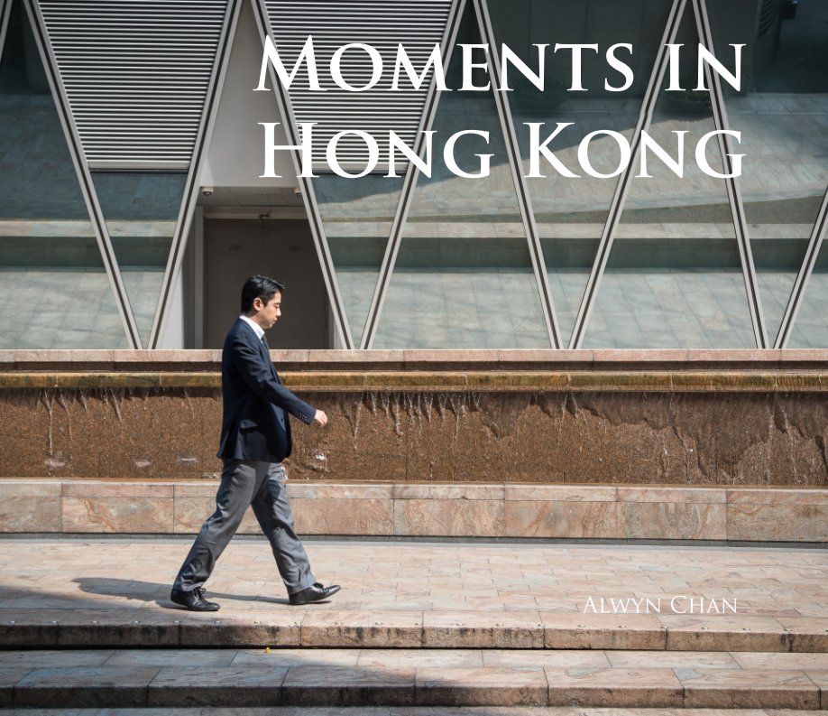 View Moments in Hong Kong by Alwyn Chan