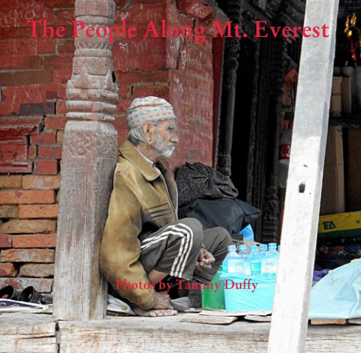 View The People Along Mt. Everest by Photos by Tammy Duffy