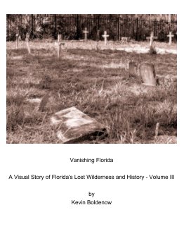 Vanishing Florida - A Visual Story of Florida's Lost Wilderness and History book cover