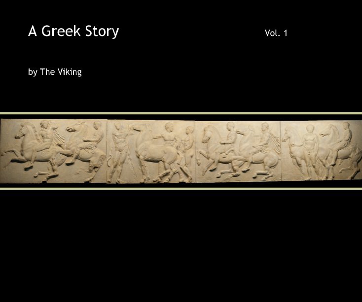 View A Greek Story Vol. 1 by The Viking