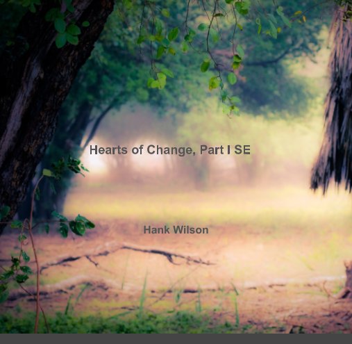 View Hearts of Change, Part I SE by Hank Wilson