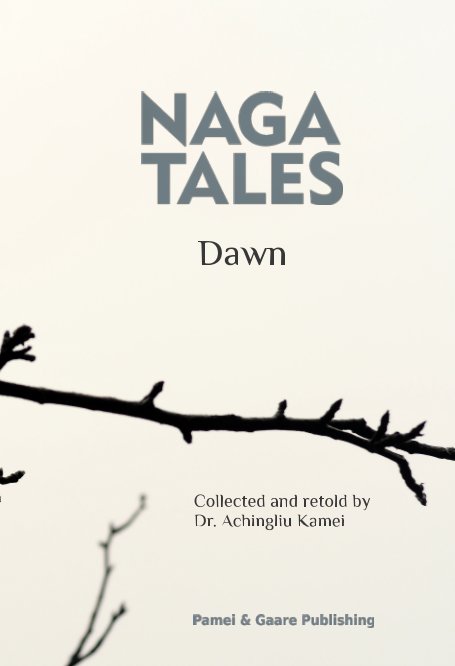 Ver Naga Tales "Dawn" por Dr. Achingliu Kamei