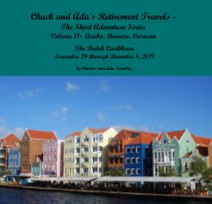 Chuck and Ada's Retirement Travels - The Short Adventure Series Volume 11: Aruba, Bonaire, Curacao book cover