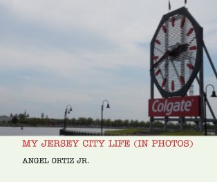 MY JERSEY CITY LIFE (IN PHOTOS) book cover