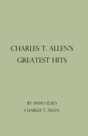 Charles T. Allen’s Greatest Hits book cover